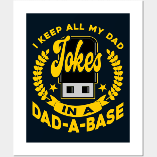 I Keep All My Dad Jokes In A Dad-A-Base Yellow Funny Posters and Art